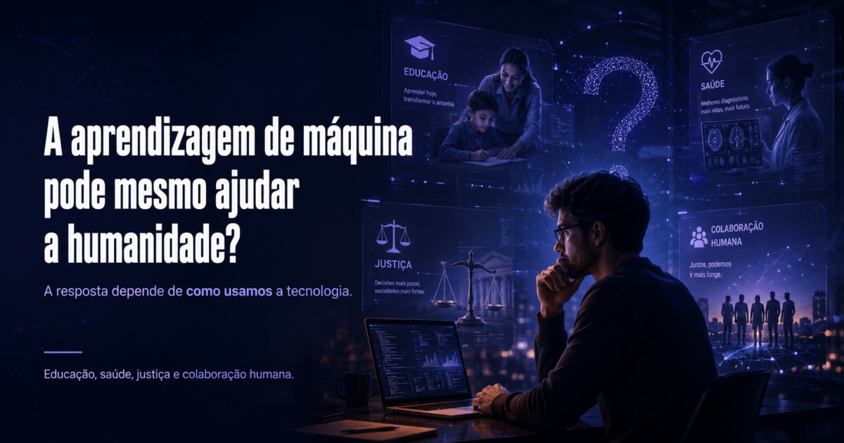 Uma pergunta de 2020 que continua atual: a aprendizagem de máquina pode mesmo ajudar a humanidade?